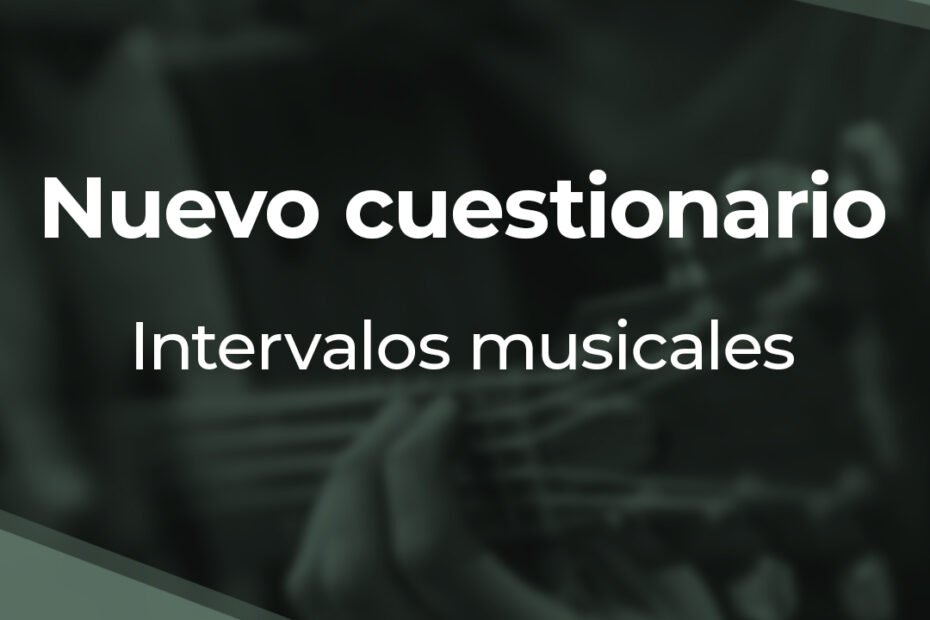 Nuevo cuestionario - Intervalos musicales