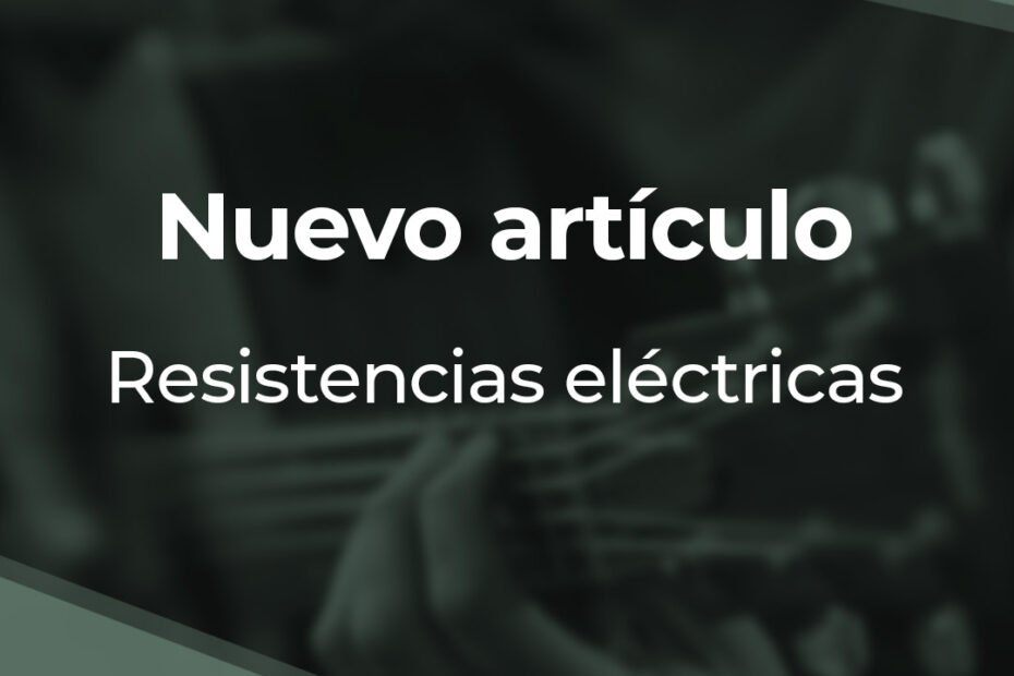 Nuevo artículo - Resistencias eléctricas