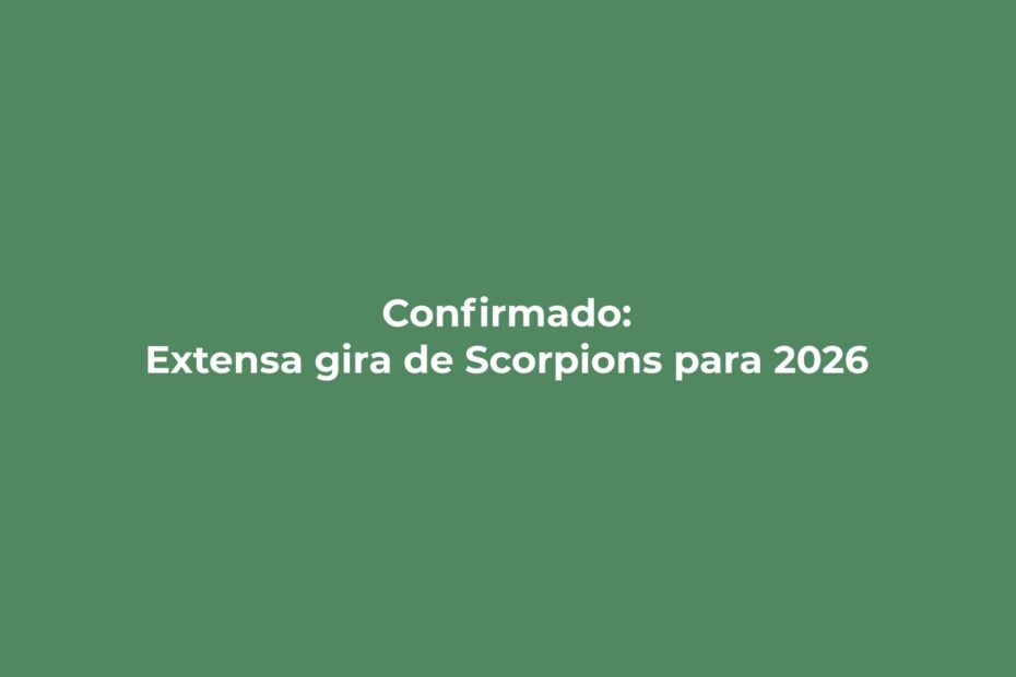 Scorpions gira 2026 confirmada